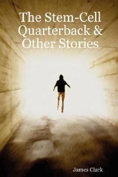 Paperback The Stem-Cell Quarterback & Other Stories Book