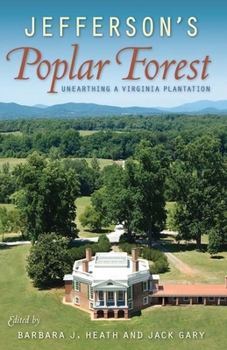 Paperback Jefferson's Poplar Forest: Unearthing a Virginia Plantation Book