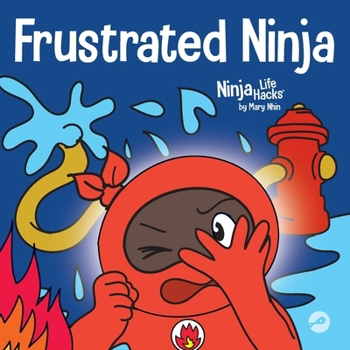 Paperback Frustrated Ninja: A Social, Emotional Children's Book About Managing Hot Emotions Book
