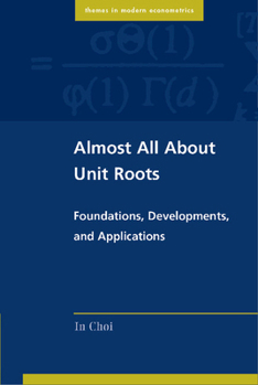 Almost All about Unit Roots: Foundations, Developments, and Applications - Book  of the es in Modern Econometrics