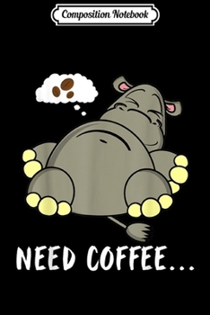 Paperback Composition Notebook: Funny Coffee Lover Sayings Funny Lazy Hippo Journal/Notebook Blank Lined Ruled 6x9 100 Pages Book
