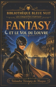 FANTASY ET LE VOL DU LOUVRE (French Edition)