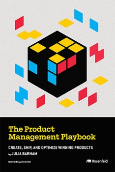 Paperback The Product Management Playbook: Create, Ship, and Optimize Winning Products Book