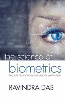 Paperback The Science of Biometrics: Security Technology for Identity Verification Book