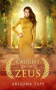 Caught With Zeus: Alternative Cover Edition (Queens Of Olympus: Alternative Cover Edition) - Book #8 of the Queens of Olympus