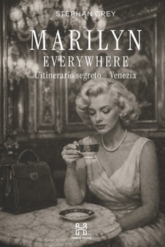 Paperback Marilyn Everywhere: L'itinerario segreto - Venezia [Italian] Book