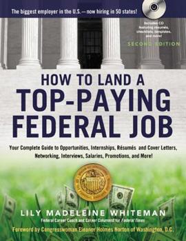 Paperback How to Land a Top-Paying Federal Job: Your Complete Guide to Opportunities, Internships, Resumes and Cover Letters, Networking, Interviews, Salaries, Book