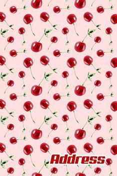 Paperback Address.: Address Book. (Vol. C79) Cherry Fruit Cover Design. Glossy Cover, Contract Large Print, Font, 6" x 9" For Contacts, Ad [Large Print] Book