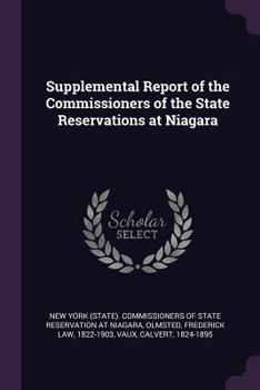 Paperback Supplemental Report of the Commissioners of the State Reservations at Niagara Book