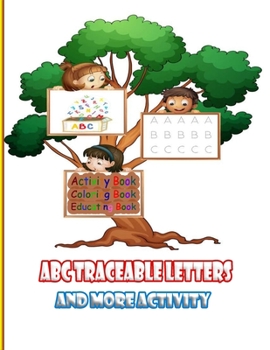 ABC Traceable Letters and more activity: A book to learn writing for children and enjoy coloring the pages while they learn a group of skills in addition to learn the names of animals