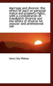 Hardcover Marriage and Divorce: The Effect of Each on Personal Status and Property Rights, with a Consideratio Book