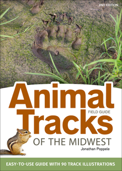 Paperback Animal Tracks of the Midwest Field Guide: Easy-To-Use Guide with 55 Track Illustrations Book