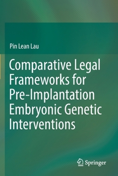 Paperback Comparative Legal Frameworks for Pre-Implantation Embryonic Genetic Interventions Book