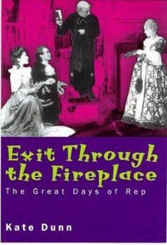 Hardcover Exit Through the Fireplace: The Great Days of Rep Book