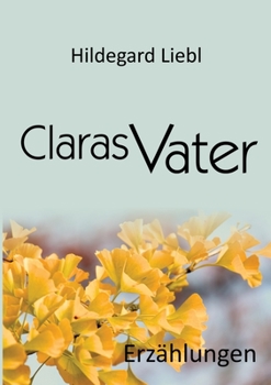 Paperback Claras Vater: Drei Erzählungen [German] Book