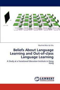 Paperback Beliefs about Language Learning and Out-Of-Class Language Learning Book