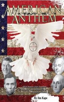 Paperback American Anthem: What happens when Somebody unexpected takes an interest in the Presidential Election? Book