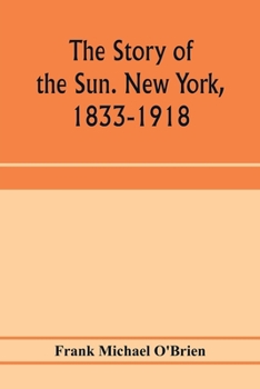 Paperback The story of the Sun. New York, 1833-1918 Book