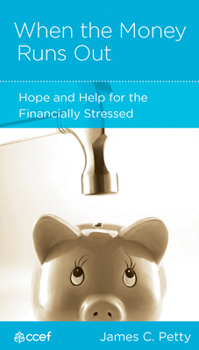 Paperback When the Money Runs Out: Hope and Help for the Financially Stressed Book