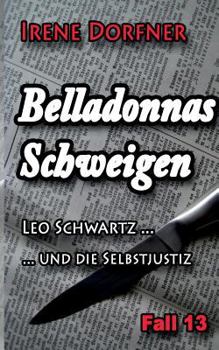 Belladonnas Schweigen: Leo Schwartz ... und die Selbstjustiz - Book #13 of the Fall