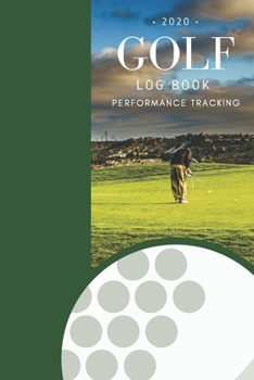 Paperback GOLF Log book: Golfing Journal and notebook to Track your Golf Scores and Stats.Golf Record Log with Performance Tracking, Golf Stat Book