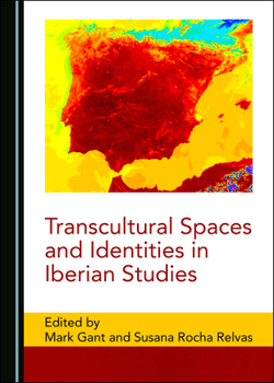 Hardcover Transcultural Spaces and Identities in Iberian Studies Book