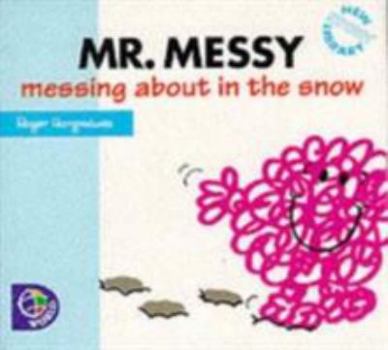 Mr. Messy Messing About in the Snow - Book  of the Mr. Men New Library