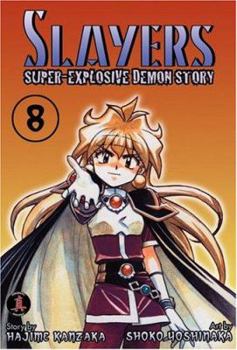 Slayers Super-Explosive Demon Story Volume 8                (Slayers Super-Explosive Demon Story (Chou-Baku Madou-den Slayers) #8) - Book #8 of the Slayers Super-Explosive Demon Story (Ch-Baku Mad-den Slayers)