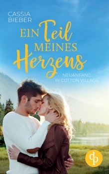 Paperback Ein Teil meines Herzens: Neuanfang in Cotton Village [German] Book