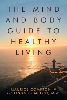 Paperback The Mind and Body Guide to Healthy Living Book