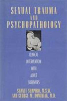 Hardcover Sexual Trauma and Psychopathology: Clinical Intervention with Adult Survivors Book