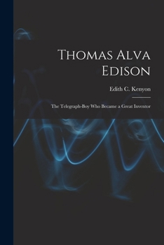 Paperback Thomas Alva Edison: The Telegraph-Boy Who Became a Great Inventor Book