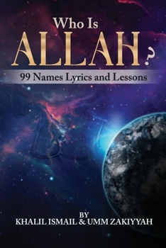 Paperback Who Is Allah?: 99 Names Lyrics and Lessons Book