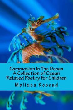 Paperback Commotion In The Ocean: A Collection of Ocean Related Poetry for Children Book
