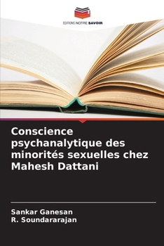 Paperback Conscience psychanalytique des minorités sexuelles chez Mahesh Dattani [French] Book