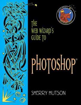 Paperback The Web Wizard's Guide to Photoshop Book