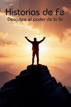 Paperback Historias de fe: Descubre el poder de la fe [Spanish] Book