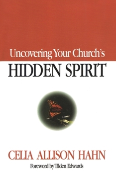 Paperback Uncovering Your Church's Hidden Spirit Book