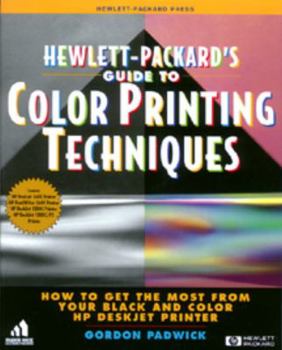 Paperback HP Guide to Color Printing Techniques:: How to Get the Most from Your Black and Color HP DeskJet Printer Book