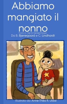 Paperback Abbiamo mangiato il nonno: [illustrato (in bianco e nero) da Anne-Théa R. Uldal] [Italian] Book