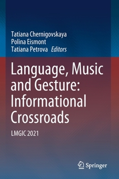 Paperback Language, Music and Gesture: Informational Crossroads: Lmgic 2021 Book