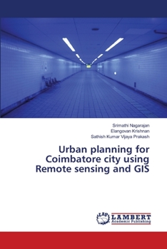 Paperback Urban planning for Coimbatore city using Remote sensing and GIS Book