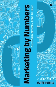 Paperback Marketing by Numbers: The world between zero to nine Book