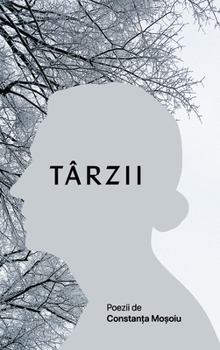 Hardcover Târzii: Poezii de Constanța Moșoiu [Romanian] Book
