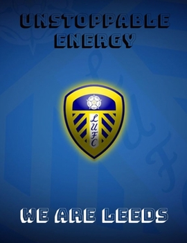 Paperback Leeds United FC: Blank Lined Superhero Gift Journal - Diary - College-Ruled Notebook for Football/Soccer Lovers & The Whites Fans Book