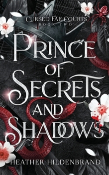 Prince of Secrets and Shadows (Cursed Fae Courts)