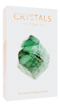 Cards Crystals: The Stone Deck: 78 Crystals to Energize Your Life Book