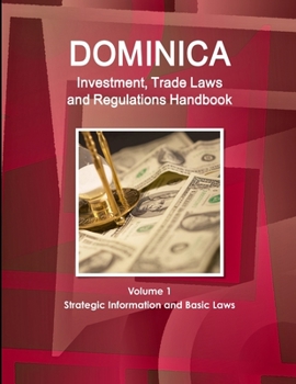 Paperback Dominica Investment, Trade Laws and Regulations Handbook Volume 1 Strategic Information and Basic Laws Book