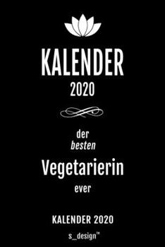 Kalender 2020 für Vegetarier / Vegetarierin: Wochenplaner / Tagebuch / Journal für das ganze Jahr: Platz für Notizen, Planung / Planungen / Planer , Erinnerungen und Sprüche (German Edition)