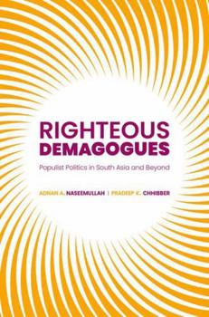 Hardcover Righteous Demagogues: Populist Politics in South Asia and Beyond Book